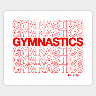 Gymnastics Is Life Magnet